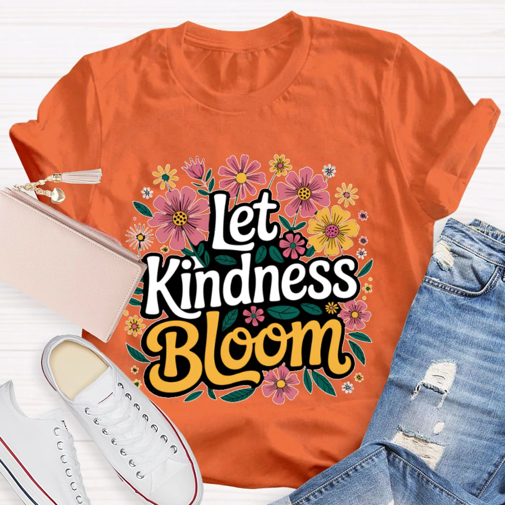 Let Kindness Bloom Flower Printing T-shirt