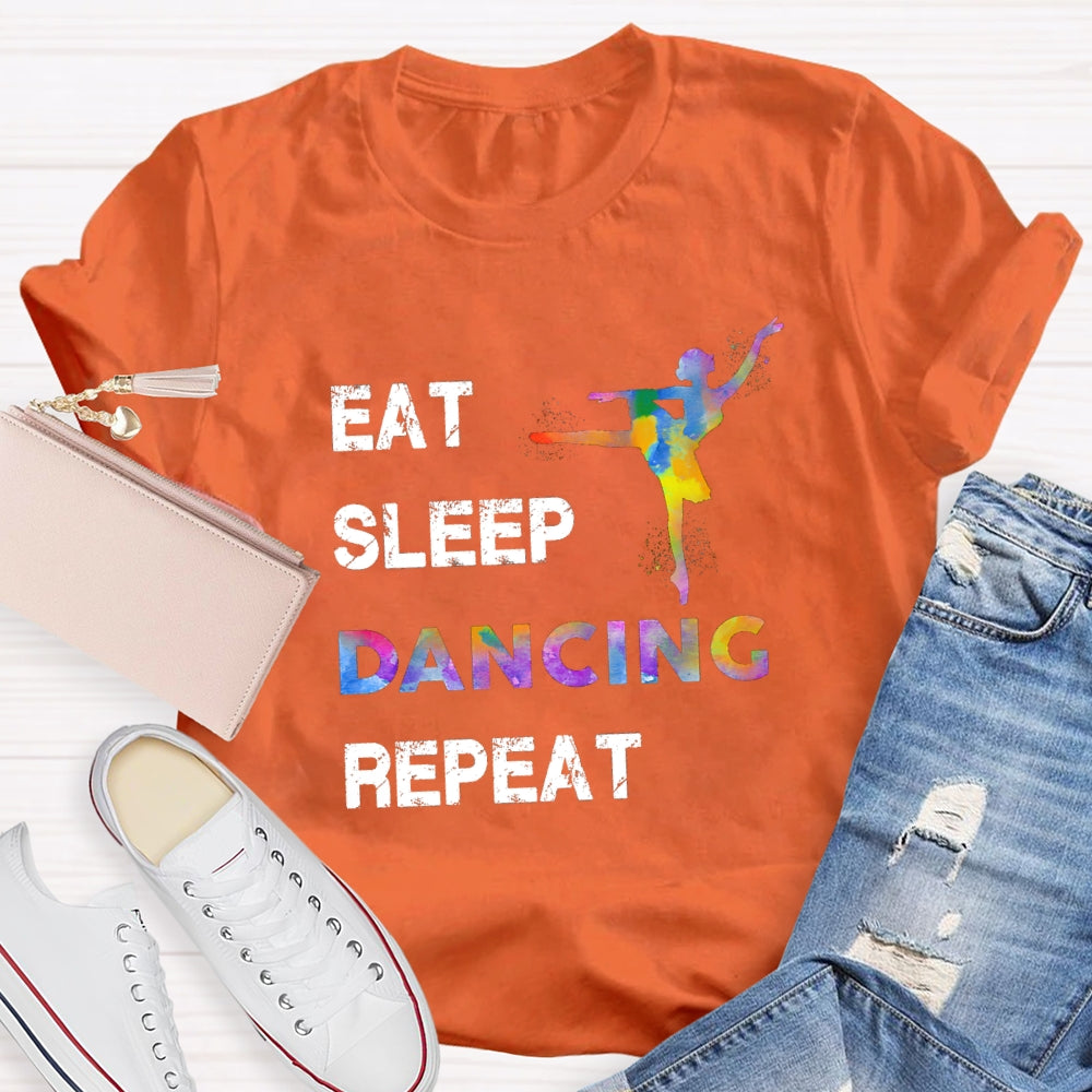 Eat Sleep Dancing Repeat T-Shirt