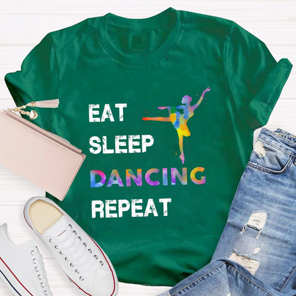 Eat Sleep Dancing Repeat T-Shirt
