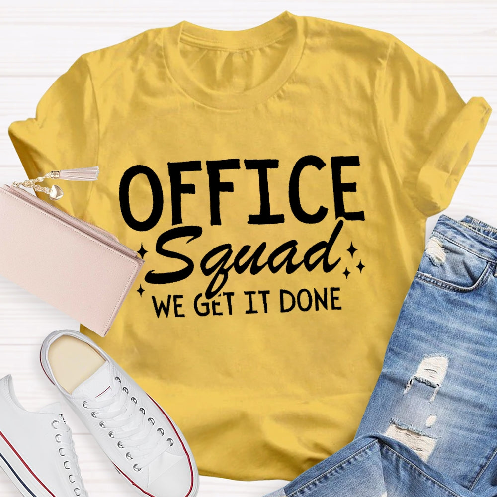 Office Squad We Get It Done Letters -shirt