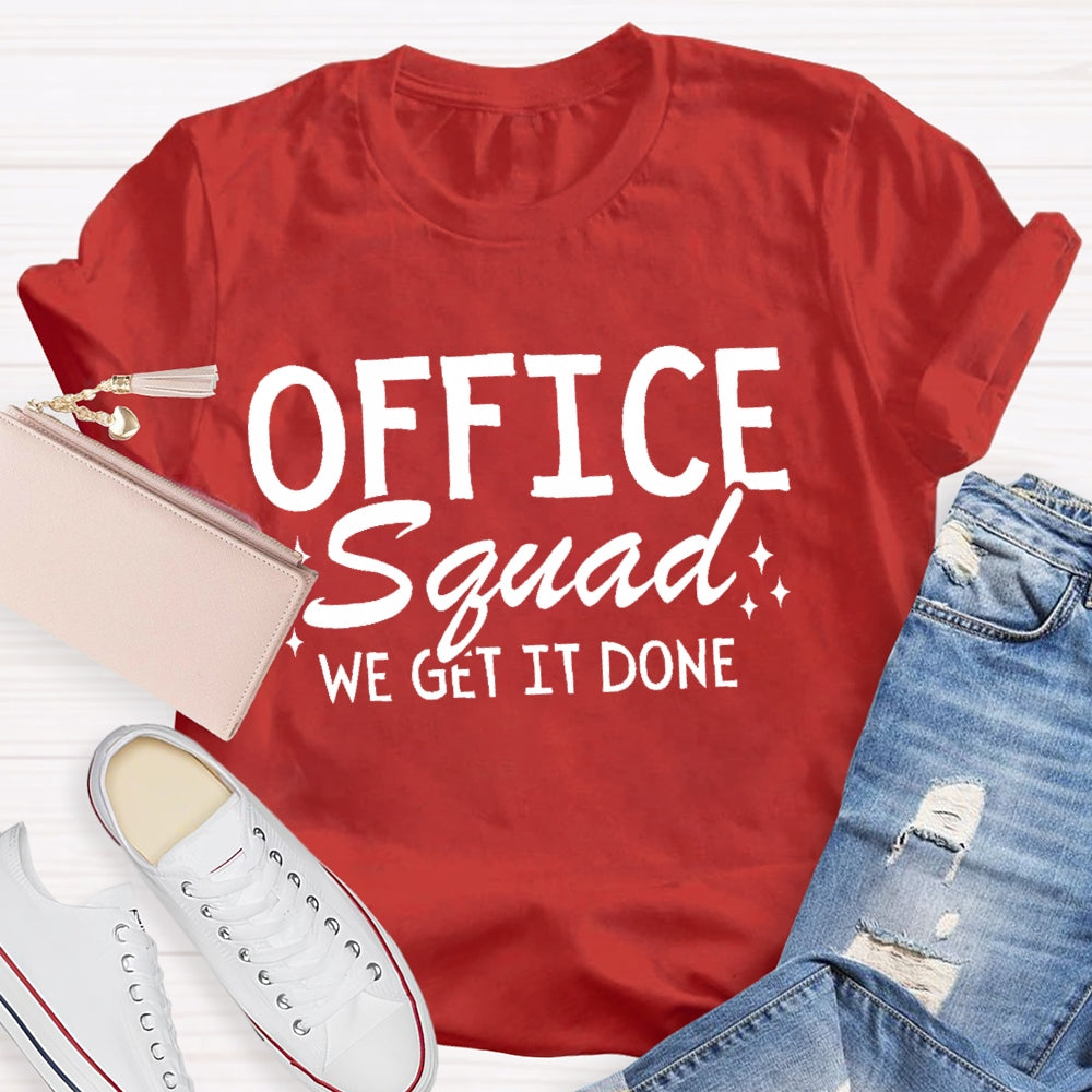 Office Squad We Get It Done Letters -shirt