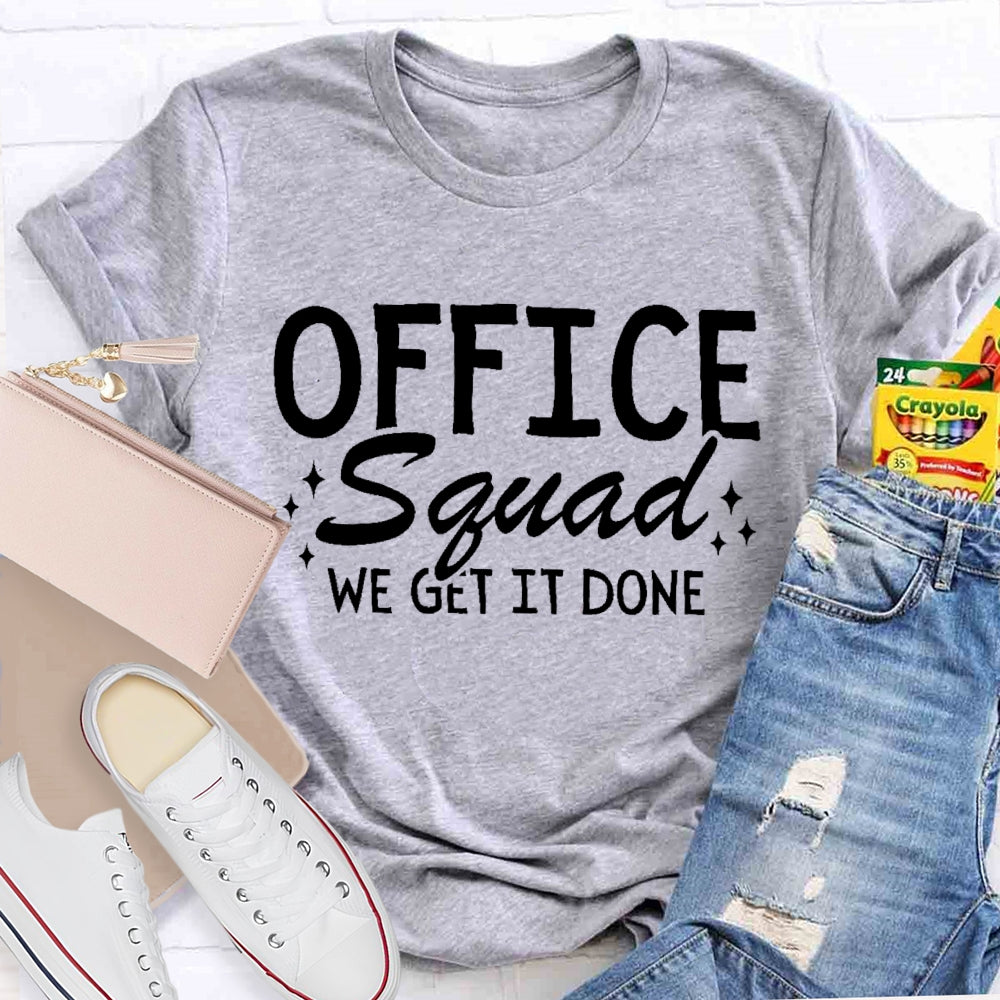 Office Squad We Get It Done Letters -shirt