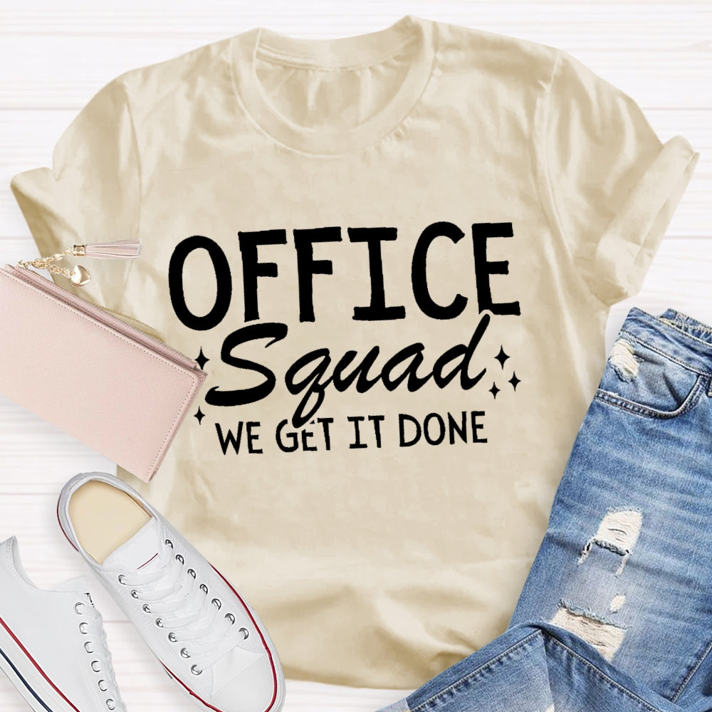 Office Squad We Get It Done Letters -shirt