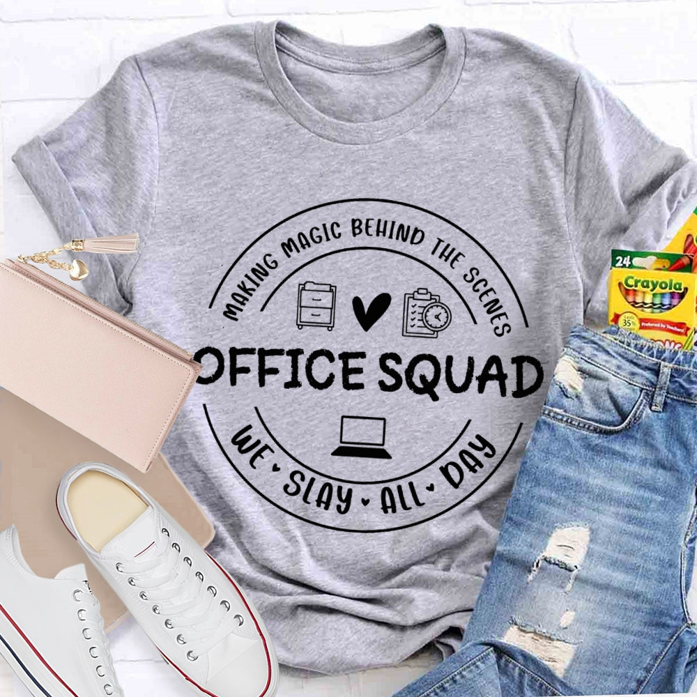 Office Squad Making Magic Behind The Scenes We Slay All Day T-shirt