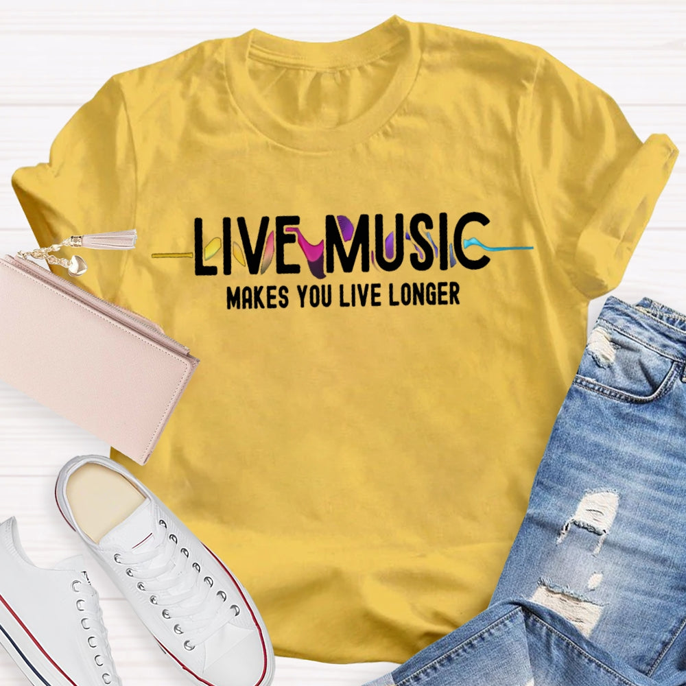 Live Music Makes You Live Longer Colorful Gradient Print Music Teacher T-shirt