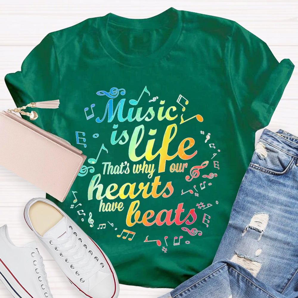 Music Is Life That's Why Our Hearts Have Beats T-shirt