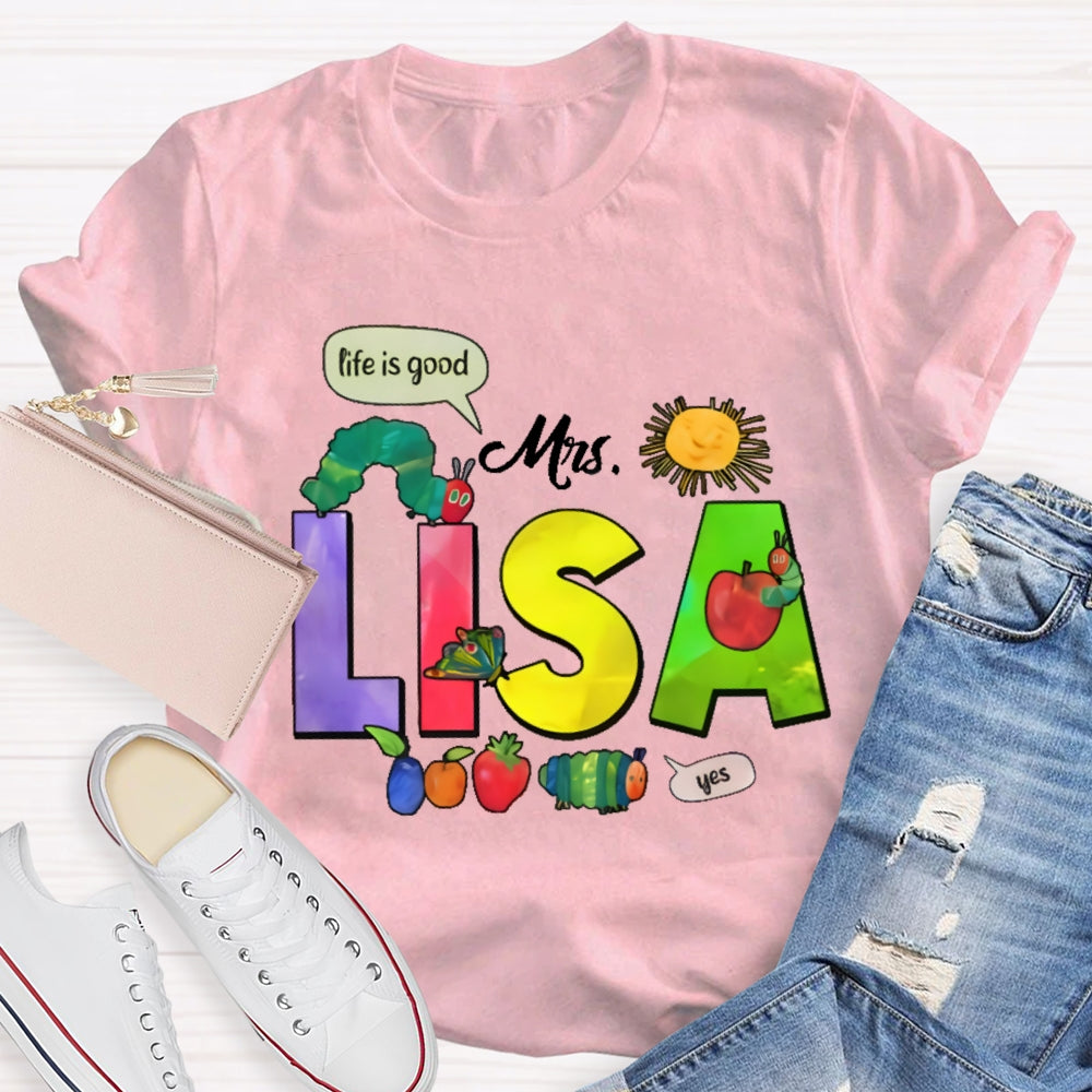 Personalized Name Life Is Good T-Shirts T-shirt