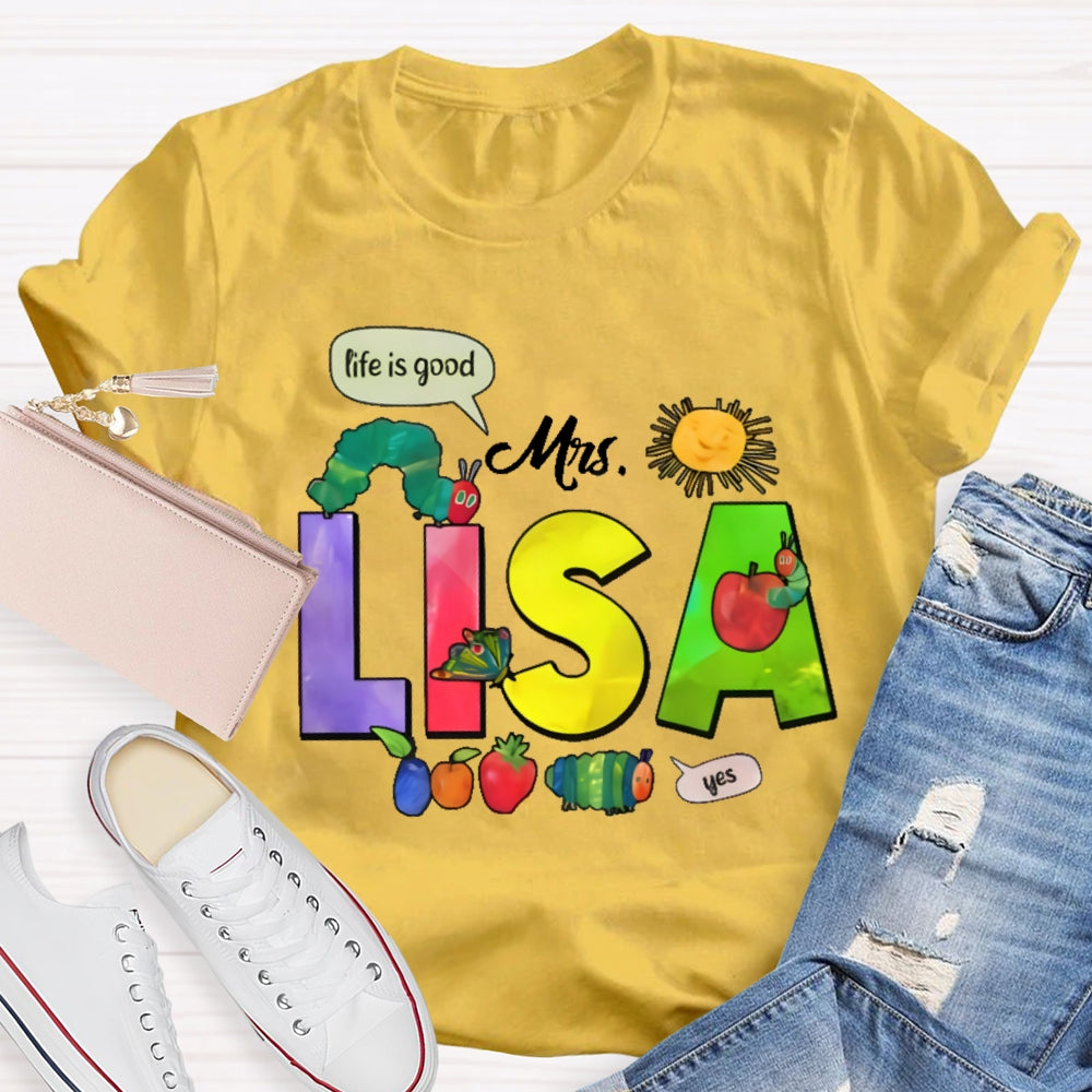 Personalized Name Life Is Good T-Shirts T-shirt