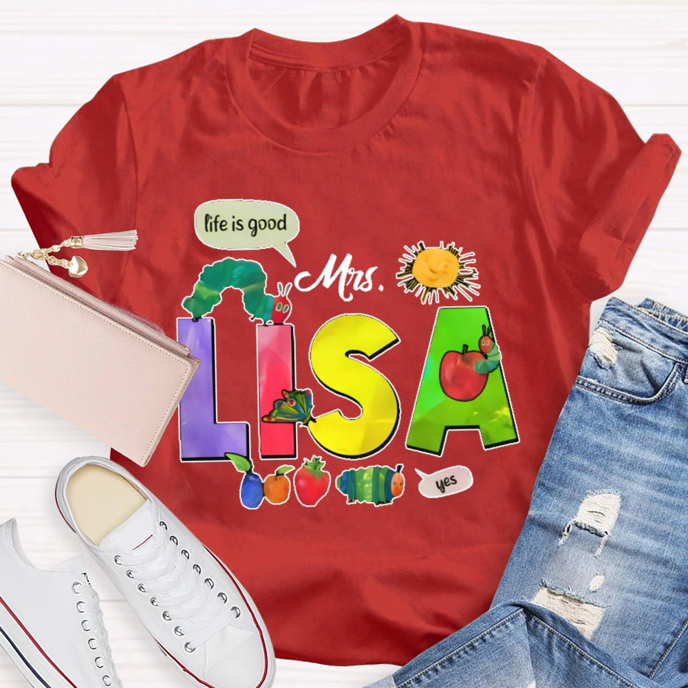 Personalized Name Life Is Good T-Shirts T-shirt