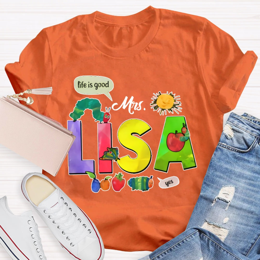 Personalized Name Life Is Good T-Shirts T-shirt
