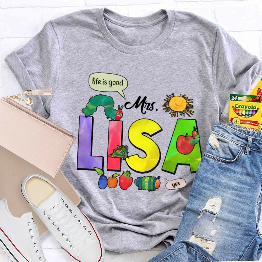 Personalized Name Life Is Good T-Shirts T-shirt