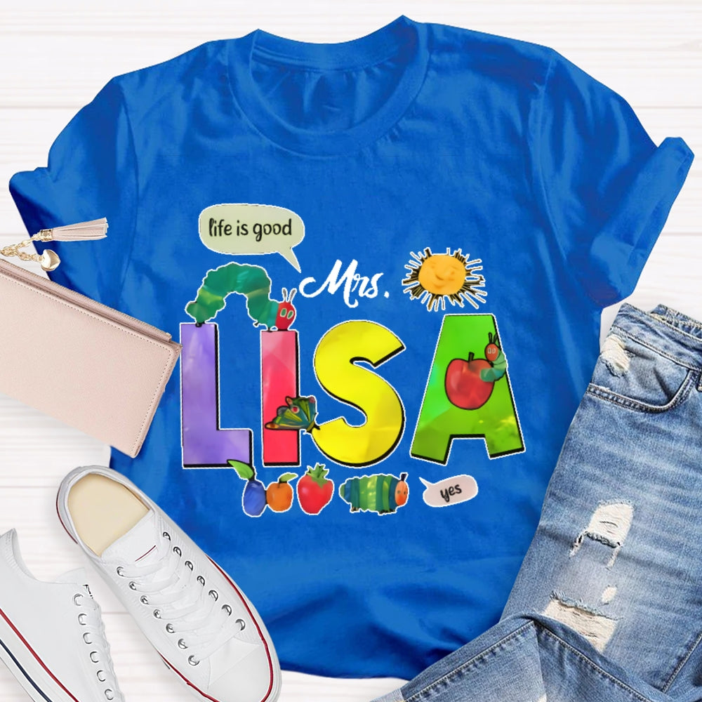 Personalized Name Life Is Good T-Shirts T-shirt
