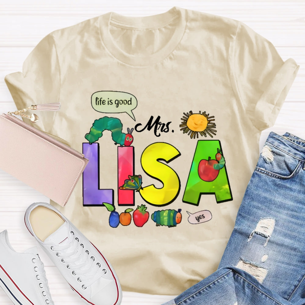 Personalized Name Life Is Good T-Shirts T-shirt