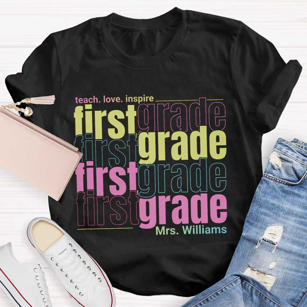 Personalized Name And Grade First Grade Teach Love Inspire T-shirt