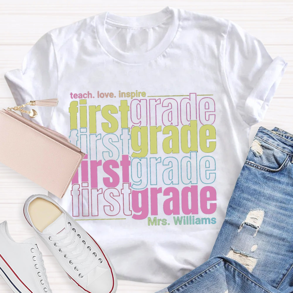 Personalized Name And Grade First Grade Teach Love Inspire T-shirt