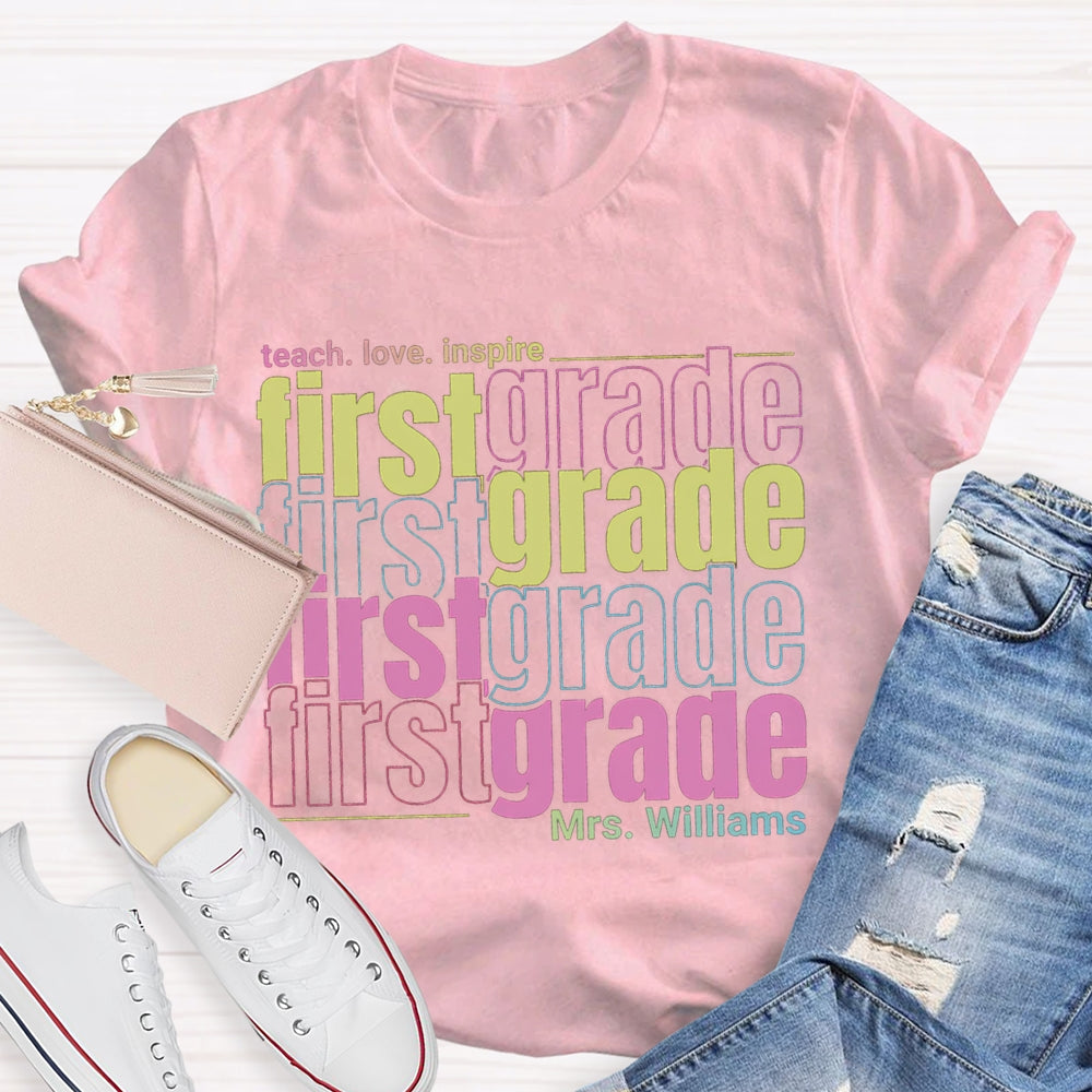 Personalized Name And Grade First Grade Teach Love Inspire T-shirt