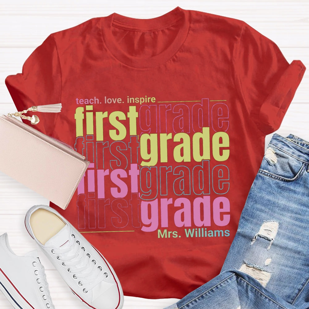 Personalized Name And Grade First Grade Teach Love Inspire T-shirt