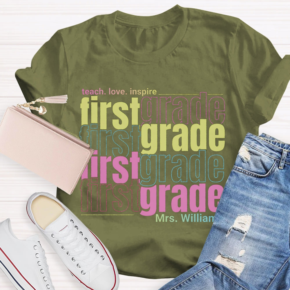 Personalized Name And Grade First Grade Teach Love Inspire T-shirt