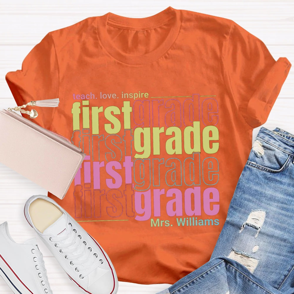 Personalized Name And Grade First Grade Teach Love Inspire T-shirt