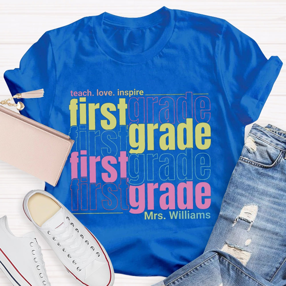Personalized Name And Grade First Grade Teach Love Inspire T-shirt