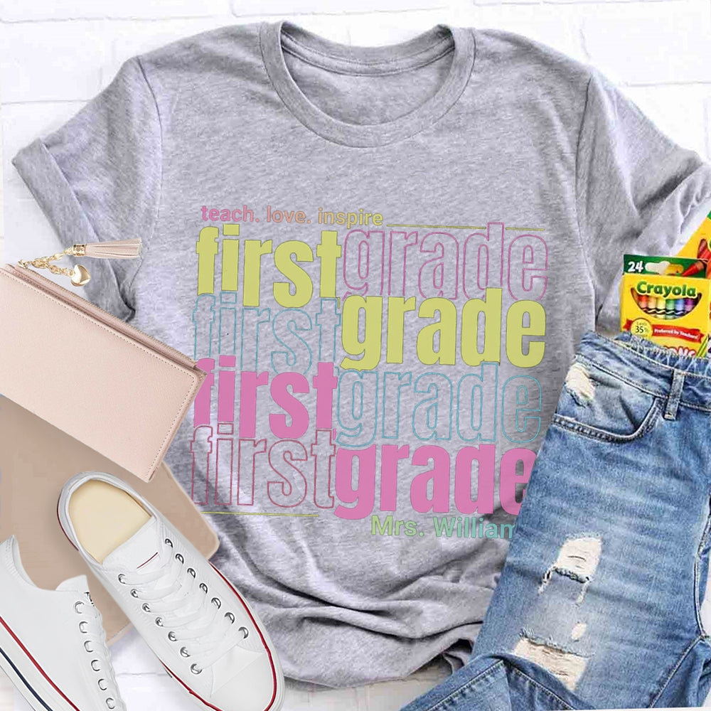 Personalized Name And Grade First Grade Teach Love Inspire T-shirt