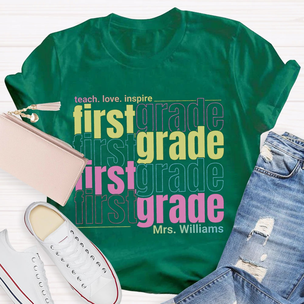 Personalized Name And Grade First Grade Teach Love Inspire T-shirt