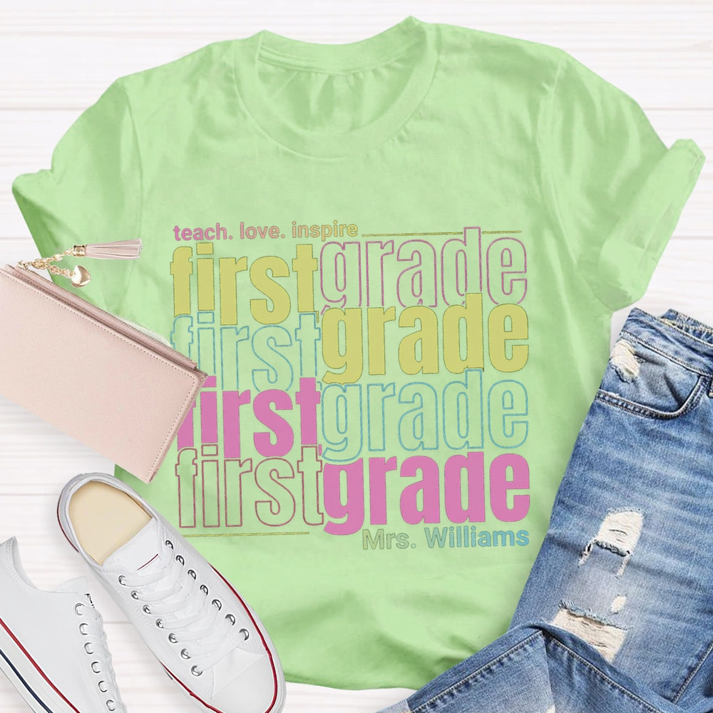Personalized Name And Grade First Grade Teach Love Inspire T-shirt