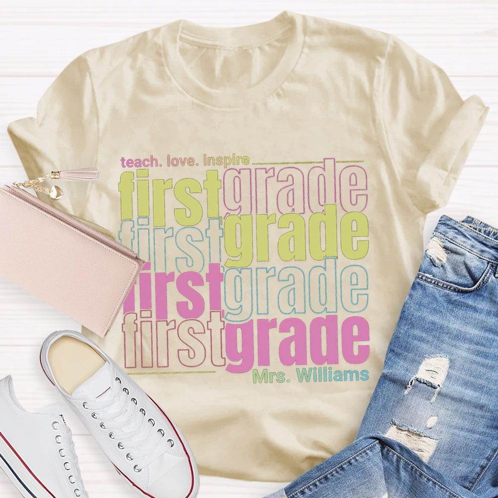 Personalized Name And Grade First Grade Teach Love Inspire T-shirt