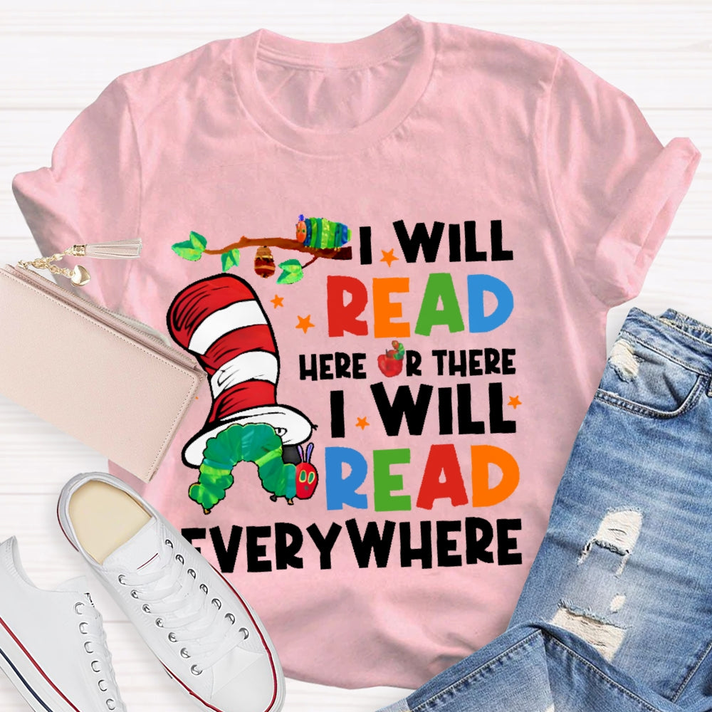 I Will Read Books Here And There I Will Read Books Anywhere T-shirt