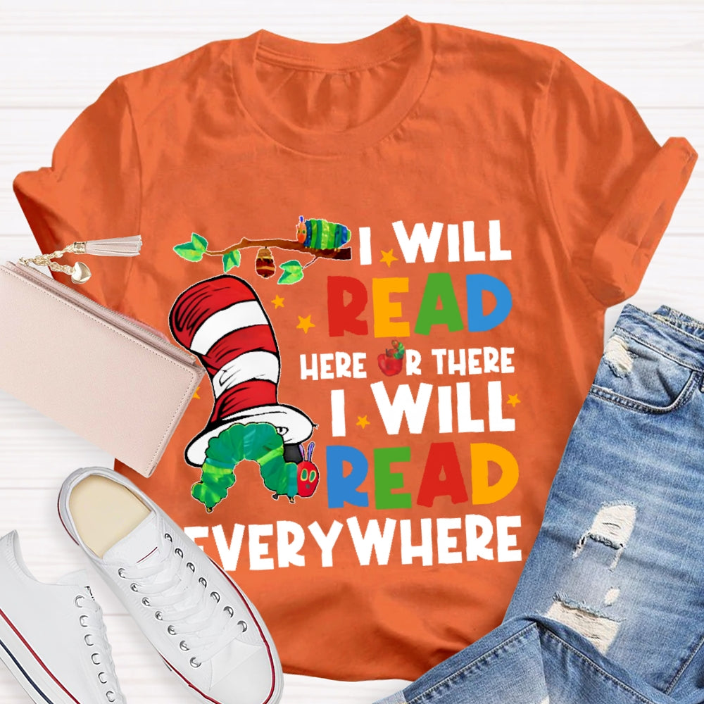 I Will Read Books Here And There I Will Read Books Anywhere T-shirt