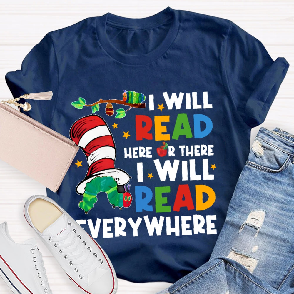 I Will Read Books Here And There I Will Read Books Anywhere T-shirt