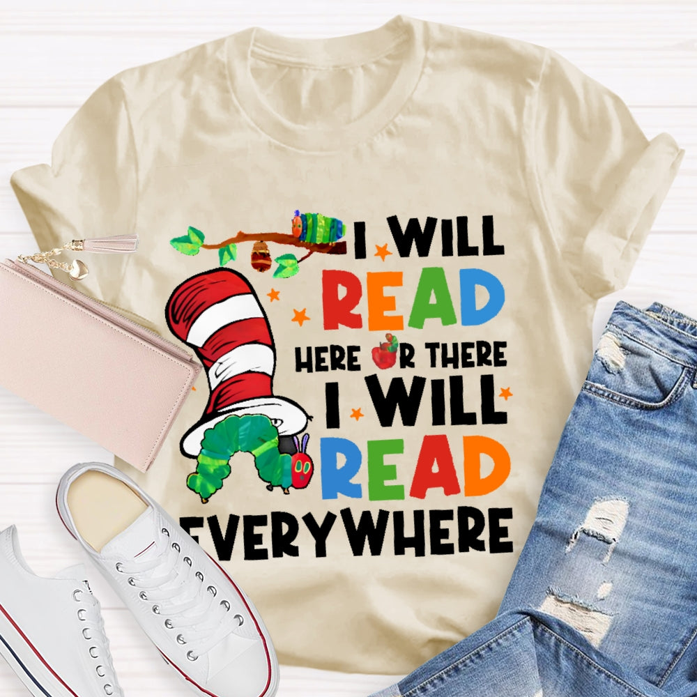I Will Read Books Here And There I Will Read Books Anywhere T-shirt
