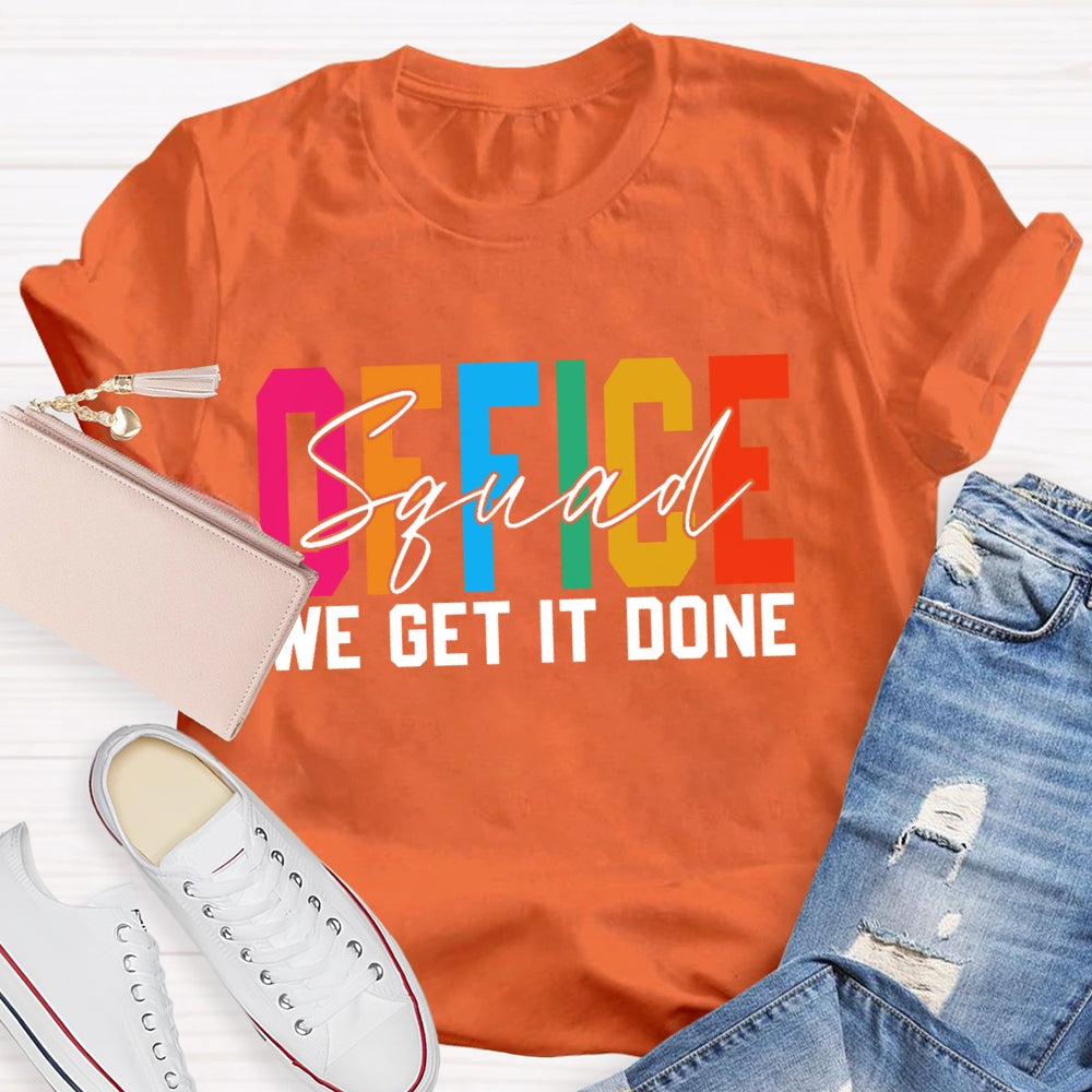 Office Squad We Get It Done Back To School Happy First Day T-shirt