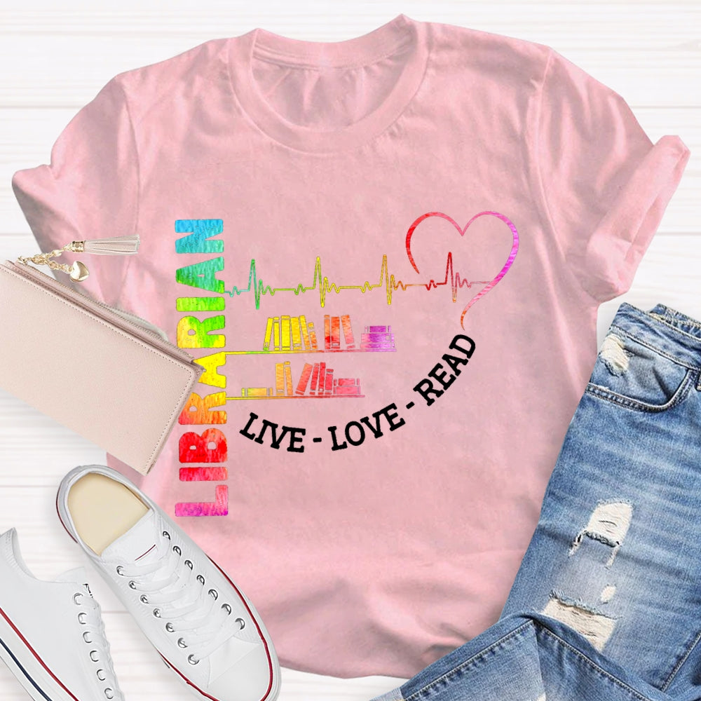 Librarian Live Love Read Colorful Gradient Books And Hearts T-shirt