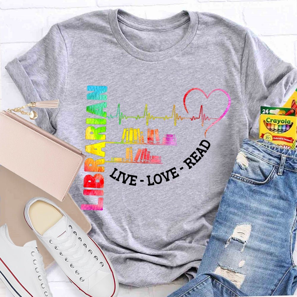 Librarian Live Love Read Colorful Gradient Books And Hearts T-shirt