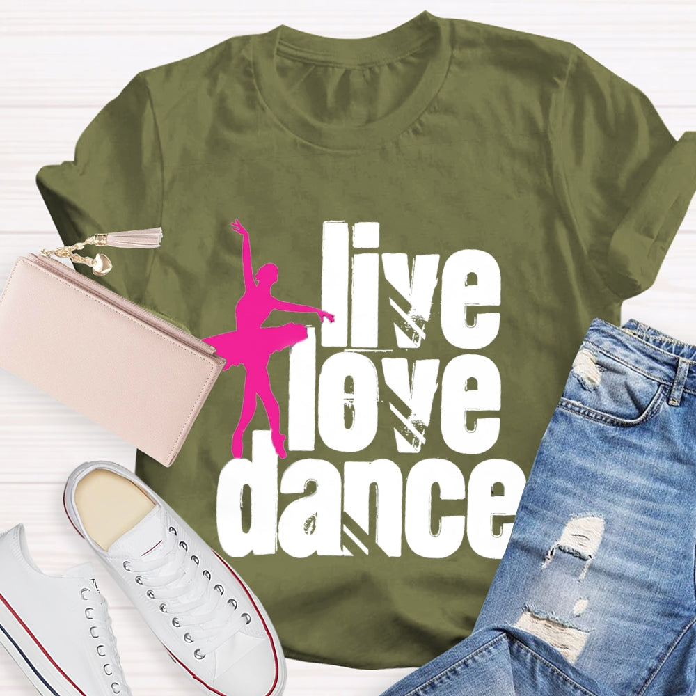 Live Love Dance T-Shirt