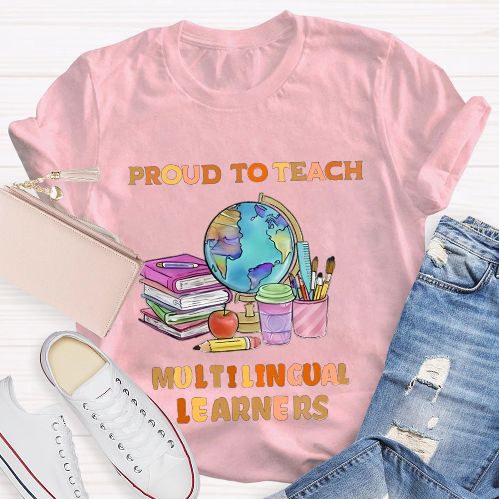 Proud To Teach Multilingual Learner T-Shirt