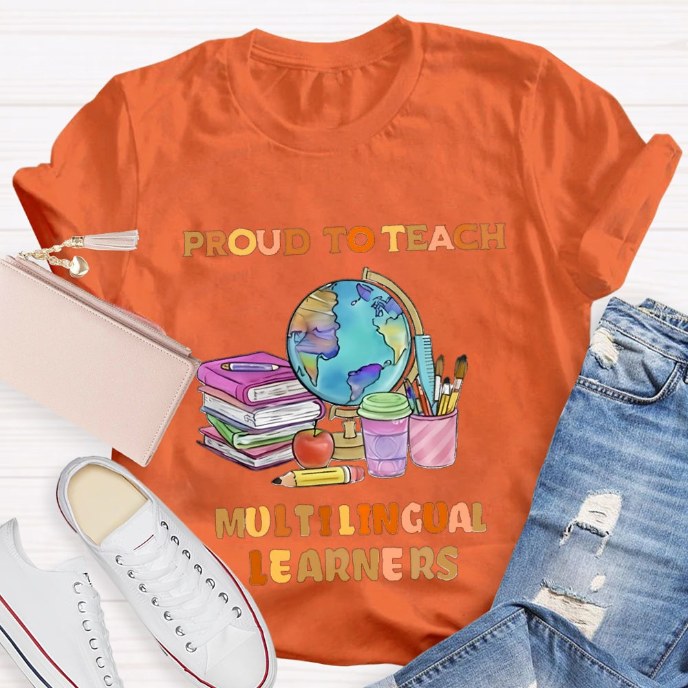 Proud To Teach Multilingual Learner T-Shirt