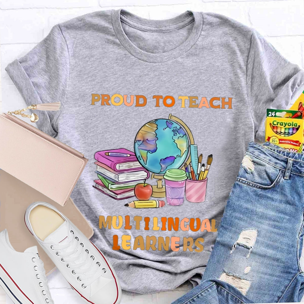 Proud To Teach Multilingual Learner T-Shirt