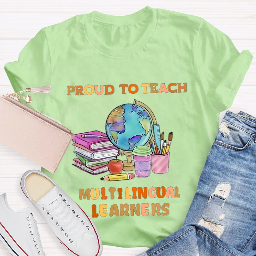 Proud To Teach Multilingual Learner T-Shirt