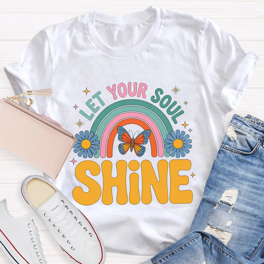 Let Your Soul Shine T-Shirt