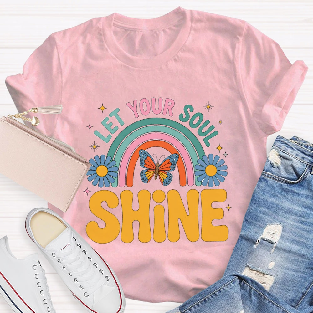 Let Your Soul Shine T-Shirt