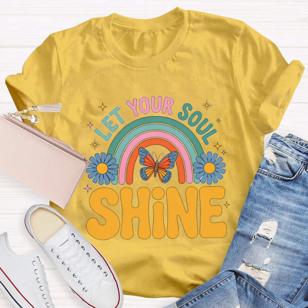 Let Your Soul Shine T-Shirt