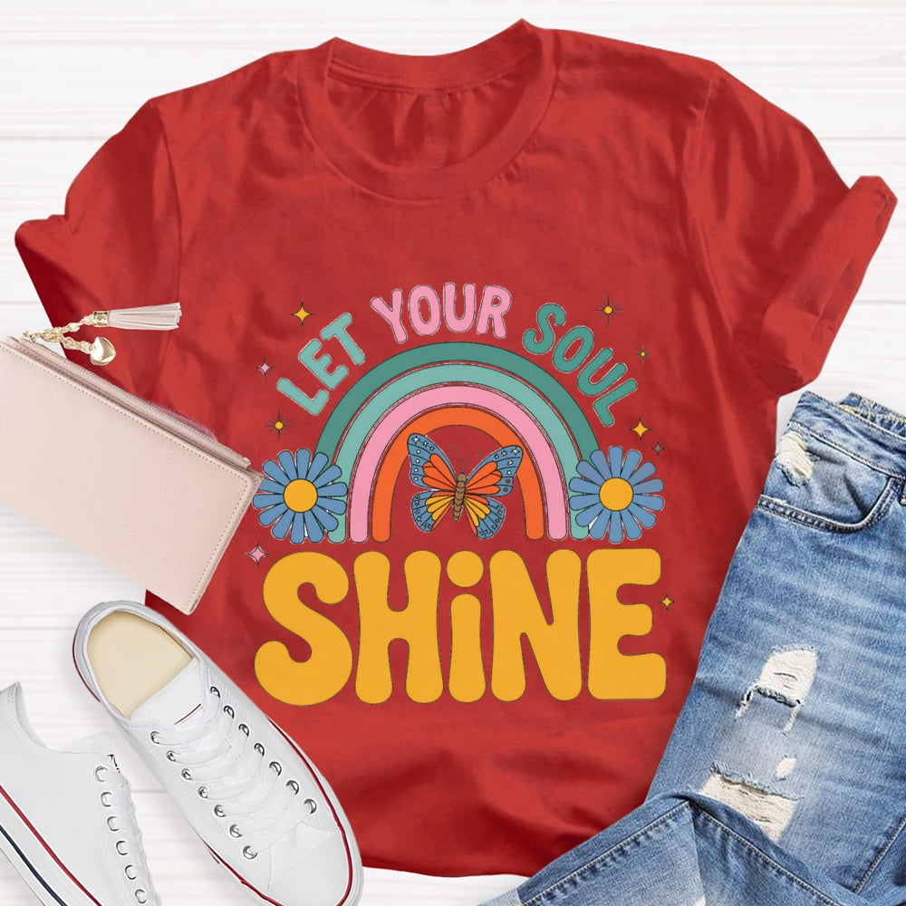 Let Your Soul Shine T-Shirt