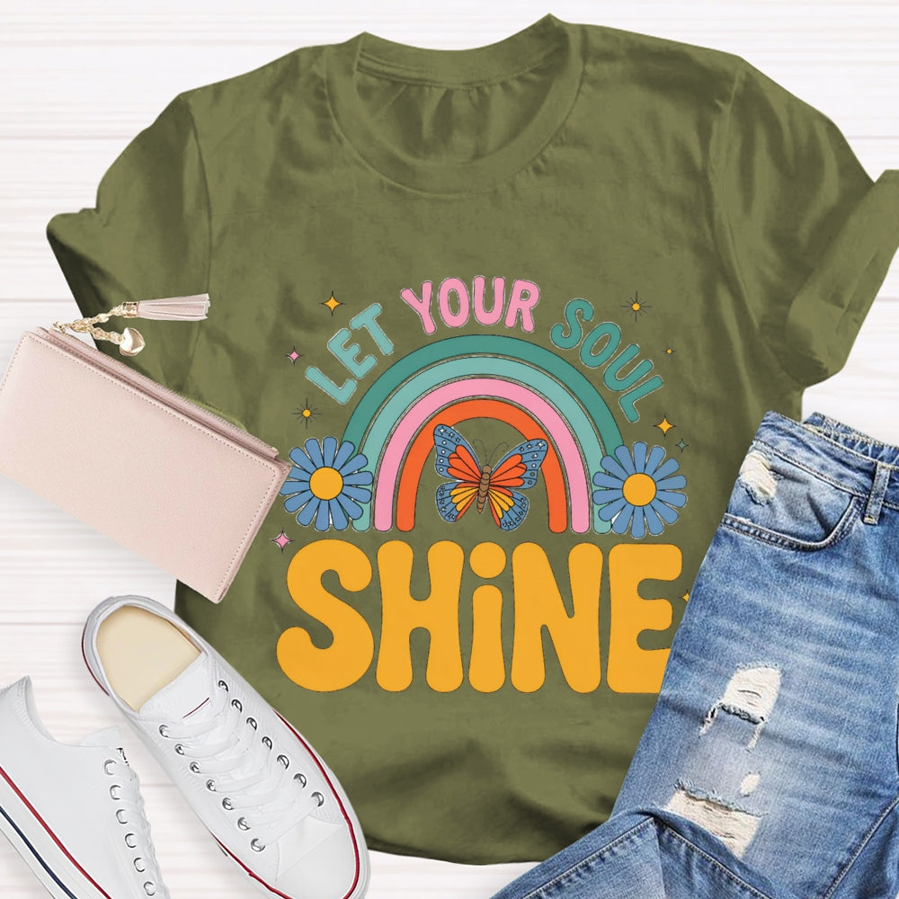 Let Your Soul Shine T-Shirt
