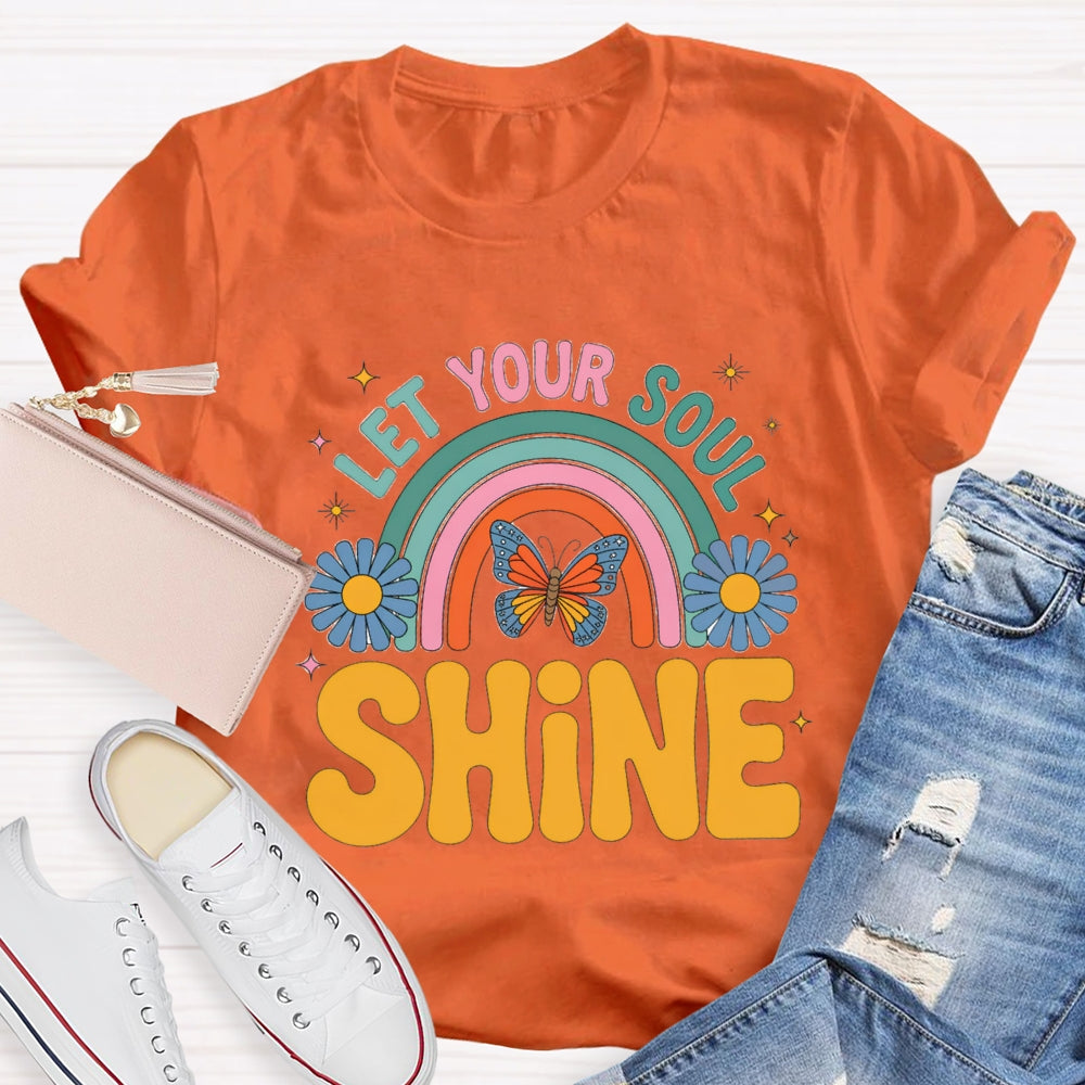 Let Your Soul Shine T-Shirt