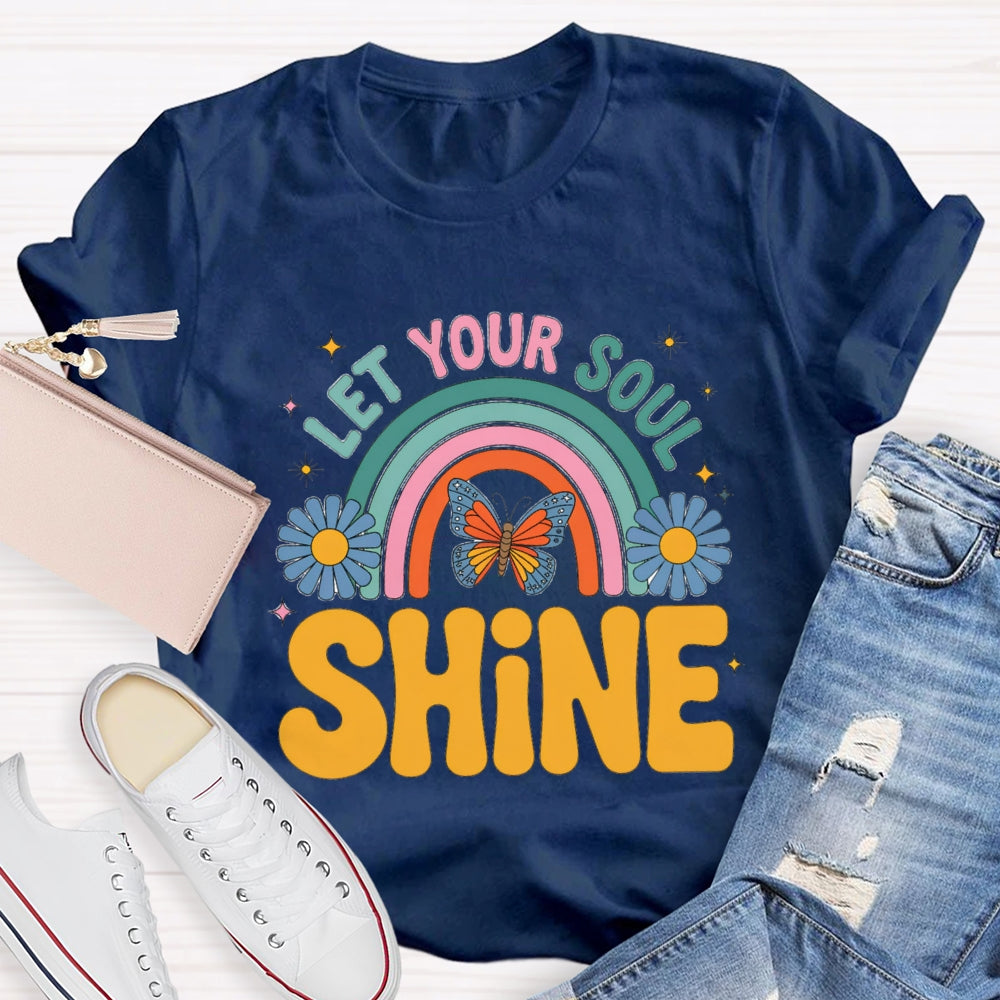 Let Your Soul Shine T-Shirt