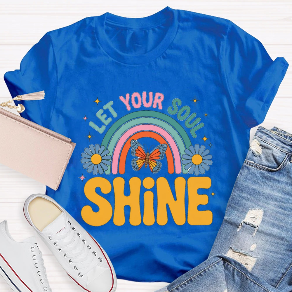 Let Your Soul Shine T-Shirt