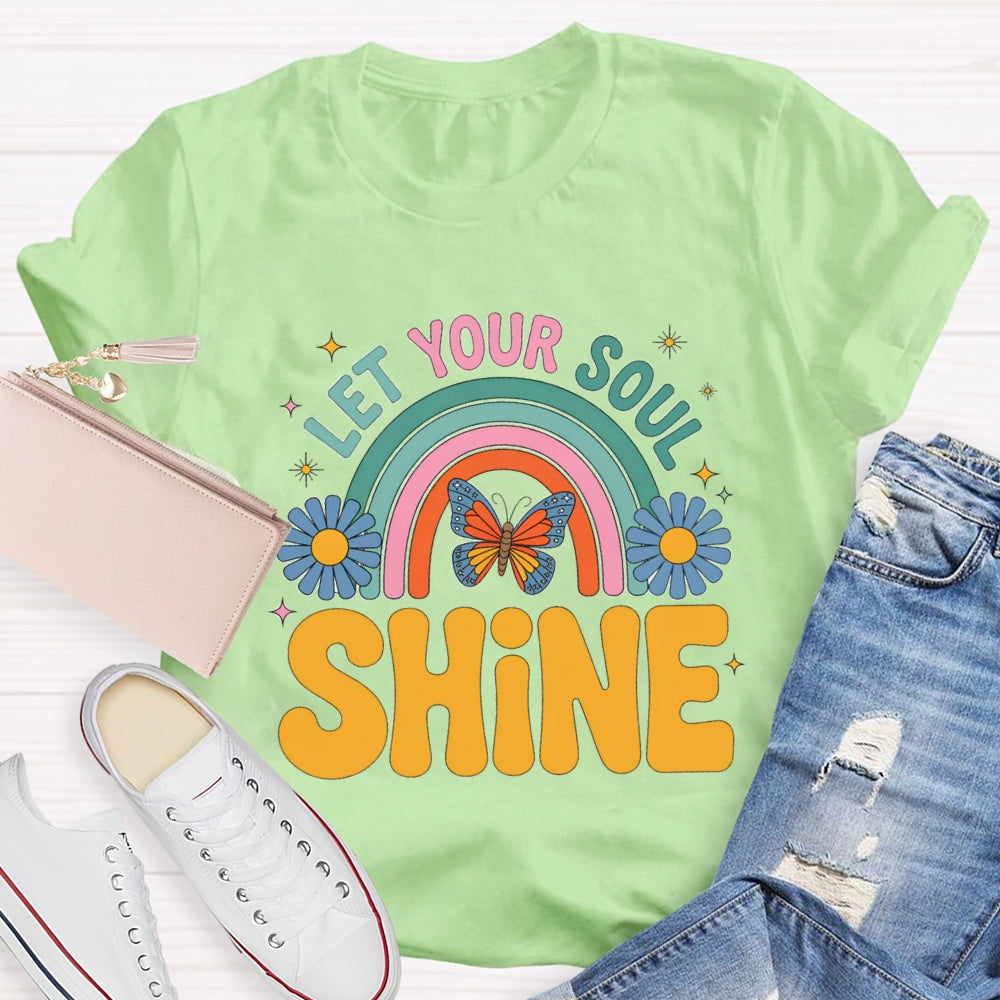Let Your Soul Shine T-Shirt