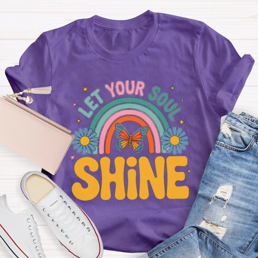 Let Your Soul Shine T-Shirt